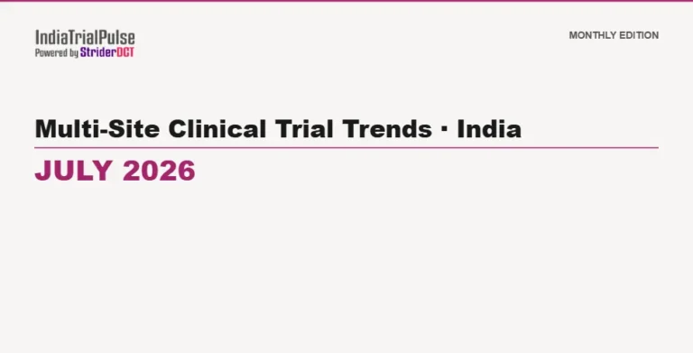 IndiaTrialPulse July 2026 report cover — Multi-Site Clinical Trial Trends in India
